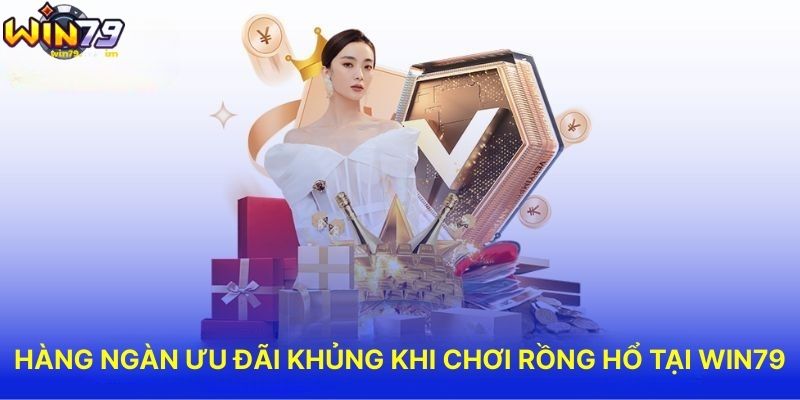 Hàng Ngàn Ưu Đãi Khủng Khi Chơi Rồng Hổ Tại WIN79