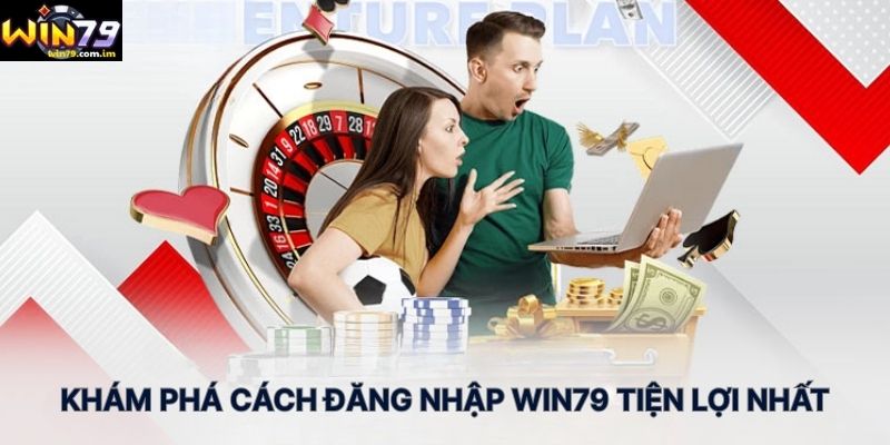Khám Phá Cách Đăng Nhập WIN79 Tiện Lợi Nhất