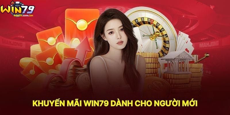 Khuyến Mãi WIN79 Dành Cho Người Chơi Mới