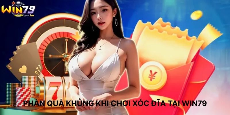 Phần Quà Khủng Khi Chơi Xóc Đĩa Tại WIN79