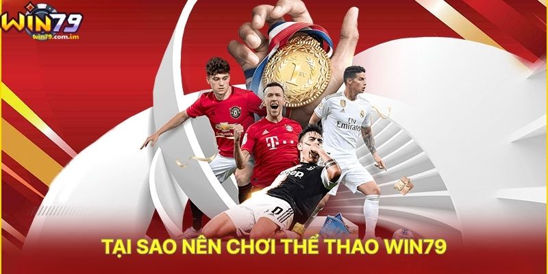 Tại Sao Nên Chơi Thể Thao WIN79