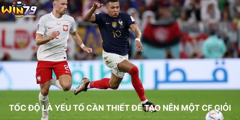Tốc Độ Là Yếu Tố Cần Thiết Để Tạo Nên Một CF Giỏi